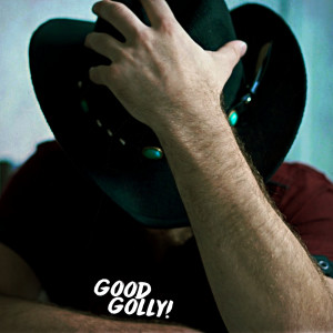 收聽ill Fayze的Good Golly! (其他)歌詞歌曲