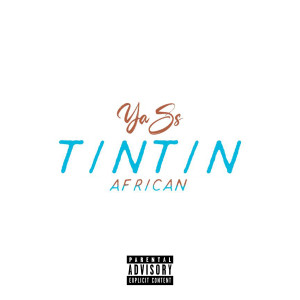 ดาวน์โหลดและฟังเพลง Tintin African, Pt.2 (Explicit) พร้อมเนื้อเพลงจาก Yass