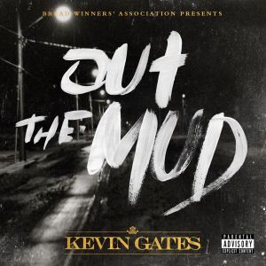收聽Kevin Gates的Out the Mud (Explicit)歌詞歌曲