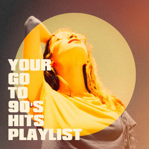 Best of 90s Hits的專輯Your Go to 90's Hits Playlist