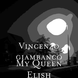 Album My Queen Elish oleh Vincenzo Giambanco