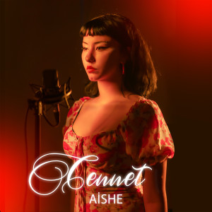 Listen to Cennet song with lyrics from Aishe