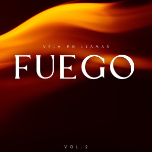 Musica de concentración的专辑Fuego: Vela En Llamas Vol. 2
