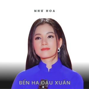 Album Bến Hạ Đầu Xuân from Như Hoa