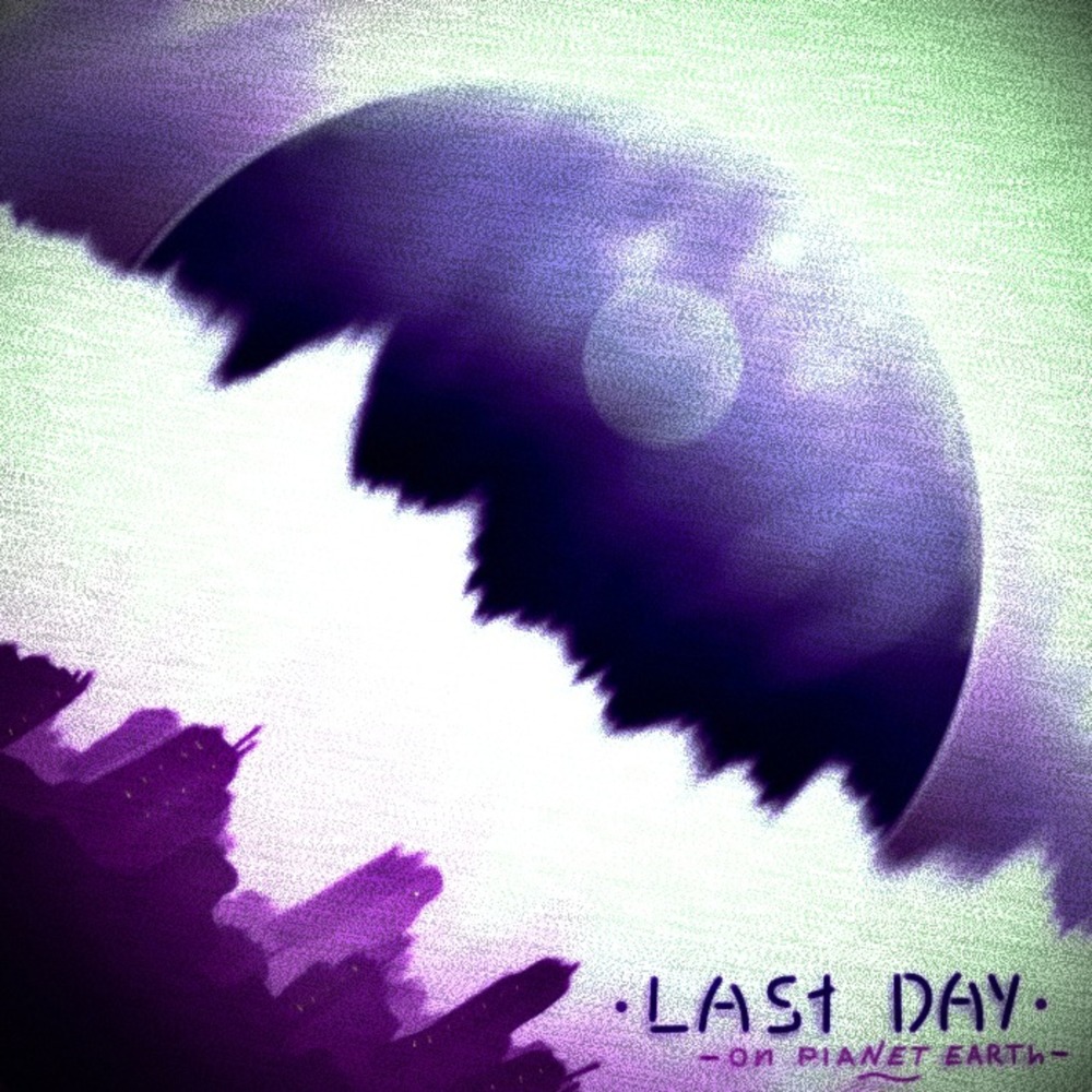 Last Day on Planet Earth (Original Mix)