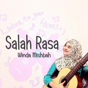 Dengarkan Salah Rasa lagu dari Winda Mishbah dengan lirik