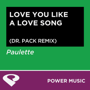 收聽Power Music Workout的Love You Like a Love Song (Dr. Pack Extended Remix)歌詞歌曲