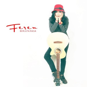 Listen to Berjuta Rasa song with lyrics from Feren