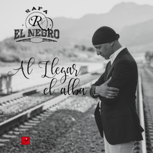 Dengarkan Al Llegar el Alba lagu dari Rafa El Negro dengan lirik