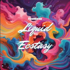 收聽Rousseau的Liquid Ecstasy (Explicit)歌詞歌曲