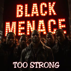 收聽Jay da Menace的BLACK MENACE T00 STR0NG (Explicit)歌詞歌曲