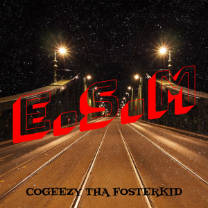 Album E.S.M (Explicit) from CoGeezy Tha Fosterkid