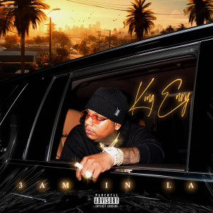 Listen to 3am in La (Explicit) song with lyrics from King Envy