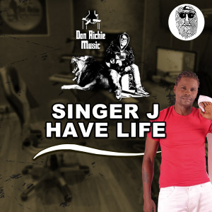 Dengarkan lagu Have Life nyanyian Singer J dengan lirik