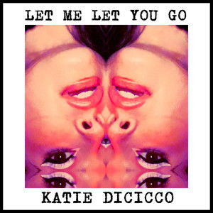 Album Let Me Let You Go oleh Katie DiCicco