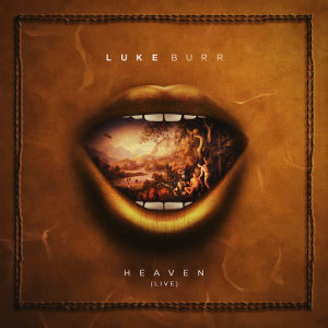 收聽Luke Burr的Heaven (Live)歌詞歌曲