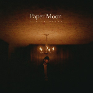 收聽Hunter Metts的Paper Moon歌詞歌曲