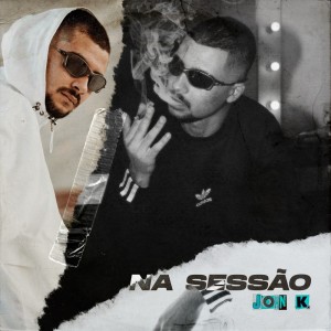 อัลบัม Na Sessão (Explicit) ศิลปิน John K