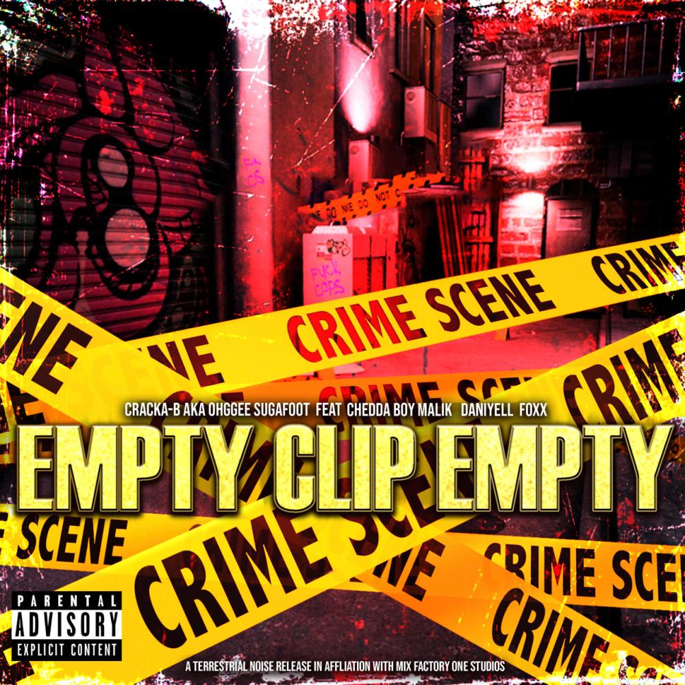 Empty Clip Empty (feat. Chedda Boy Malik & Daniyell Foxx) (Explicit)