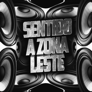 Listen to Sentido a Zona Leste (Explicit) song with lyrics from Mc Natinho