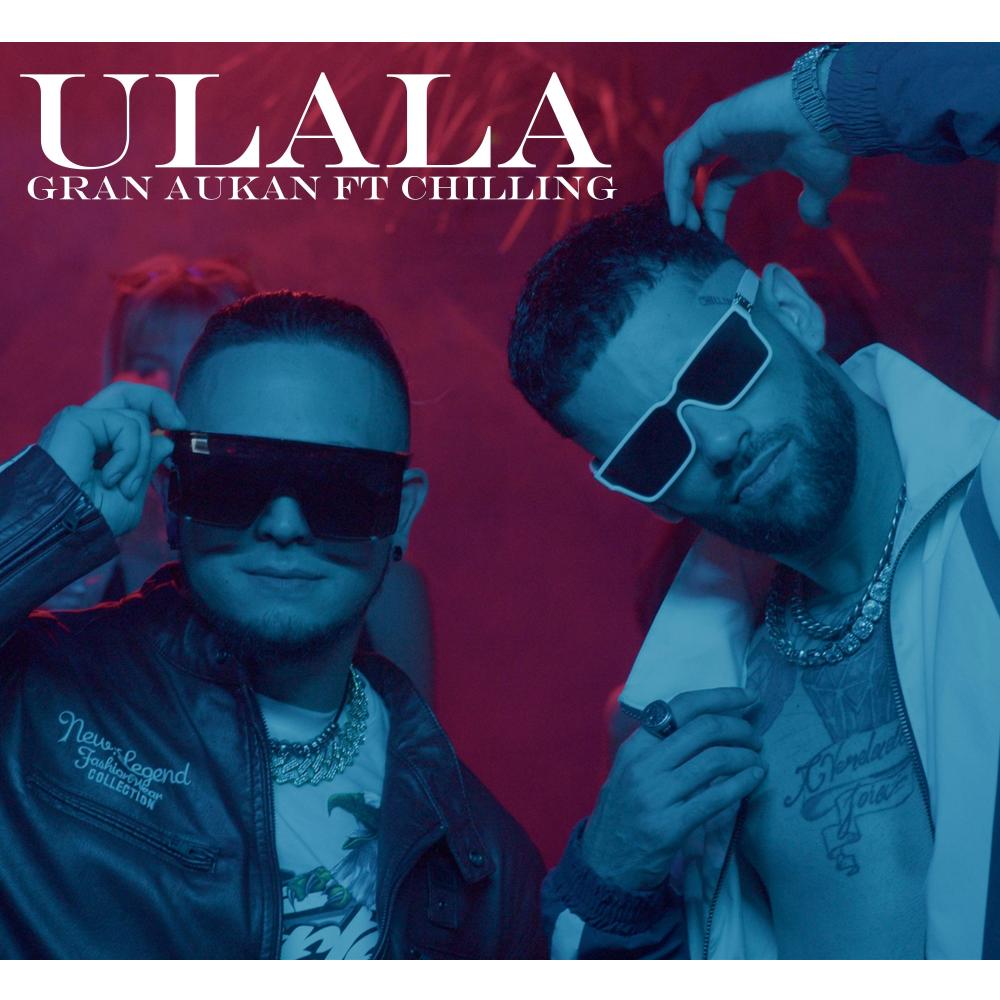 Ulala (feat. Chilling)