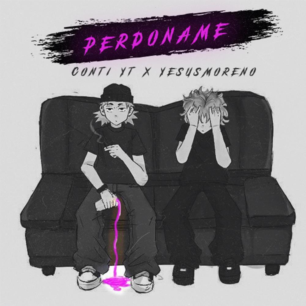 Perdoname (feat. conti) (Explicit)