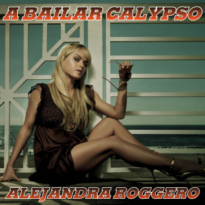 อัลบัม A Bailar Calypso ศิลปิน Alejandra Roggero