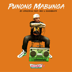 ดาวน์โหลดและฟังเพลง Punong Mabunga (feat. Maj & Sevenbeats) (Explicit) พร้อมเนื้อเพลงจาก Krazykyle