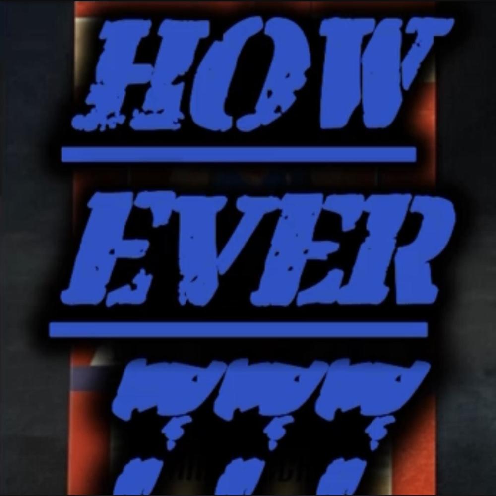 How ever (Explicit)