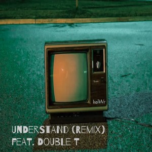 Double T的專輯Understand (Remix)