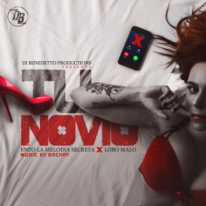 收聽Enzo La Melodia Secreta的Tu Novio (Explicit)歌詞歌曲