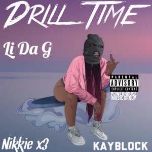 Listen to Drill Time (Explicit) song with lyrics from Li Da G