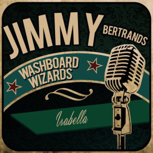 ดาวน์โหลดและฟังเพลง Isabella พร้อมเนื้อเพลงจาก Jimmy Bertrand's Washboard Wizards