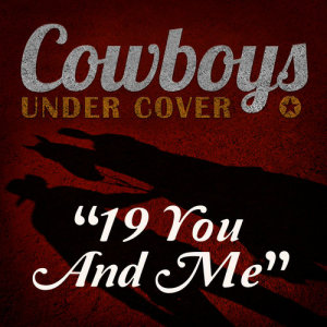 อัลบัม 19 You and Me - Single ศิลปิน Cowboys Undercover