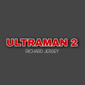 Dengarkan Ultraman2 lagu dari Richard Jersey dengan lirik