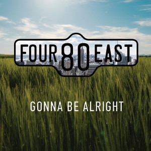 Album Gonna Be Alright from Four80East