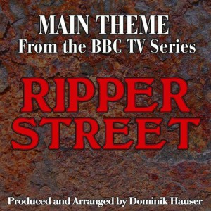 ดาวน์โหลดและฟังเพลง Ripper Street: Main Title พร้อมเนื้อเพลงจาก Dominik Hauser