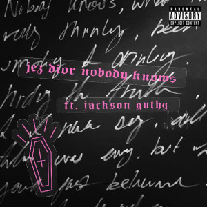 收聽Jez Dior的Nobody Knows (Explicit)歌詞歌曲