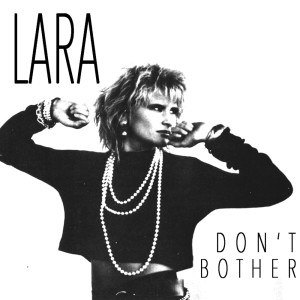 Dengarkan lagu Don't Bother nyanyian Lara dengan lirik