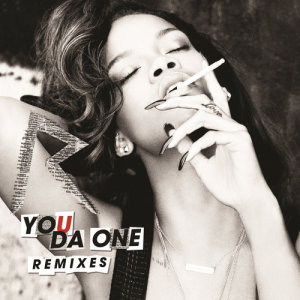 收聽Rihanna的You Da One (Dave Aude Radio)歌詞歌曲