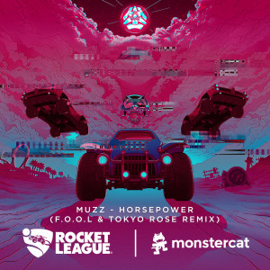 收聽Muzz的Horsepower (F.O.O.L & TOKYO ROSE Remix)歌詞歌曲
