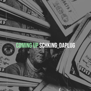 Coming Up (Explicit) dari SCHKING_DAPLUG