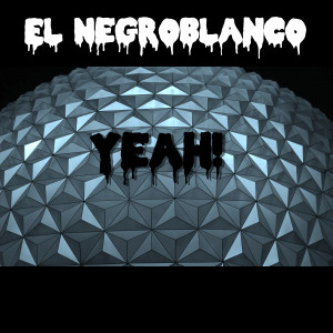 收聽El Negroblanco的Yeah!!歌詞歌曲