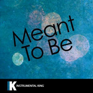 收聽Instrumental King的Meant to Be (In the Style of Bebe Rexha feat. Florida Georgia Line) [Karaoke Version] (In the Style of Bebe Rexha feat. Florida Georgia Line|Karaoke Version)歌詞歌曲