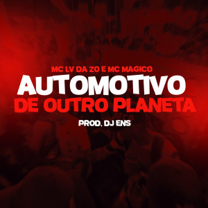 收聽Mc Lv Da Zo的Automotivo de Outro Planeta (Explicit)歌詞歌曲
