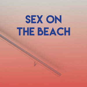 Dengarkan Sex On the Beach (Explicit) lagu dari CDM Project dengan lirik