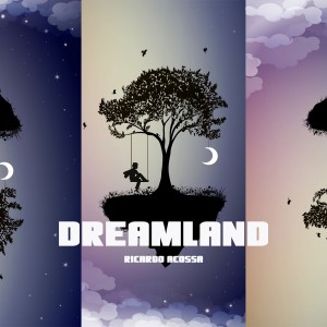 Dreamland dari Ricardo Acossa