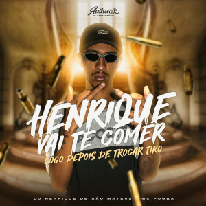 收聽dj henrique de são mateus的Henrique Vai Te Comer Logo Depois de Trocar Tiro (Explicit)歌詞歌曲