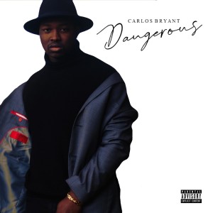收聽Carlos Bryant的Dangerous (Explicit)歌詞歌曲