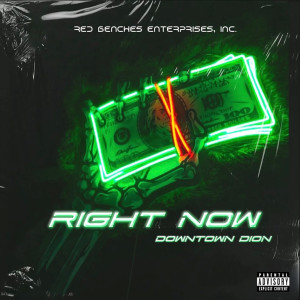 Album Right Now (Explicit) from Downtown Dion